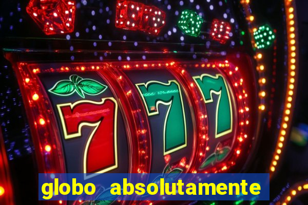 globo absolutamente sobretudo 2019